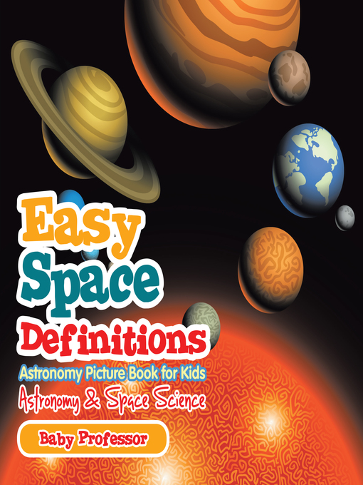 Cover image for Easy Space Definitions Astronomy Picture Book for Kids--Astronomy & Space Science